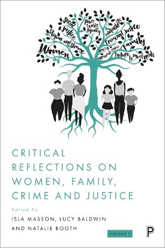 Critical Reflections on Women, Family, Crime and Justice.
