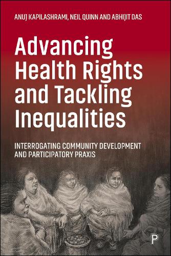 Advancing Health Rights Through Community Development and Participatory Praxis.