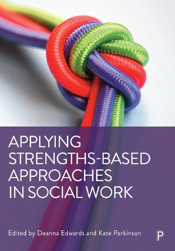 Applying Strengths-Based Approaches in Social Work.