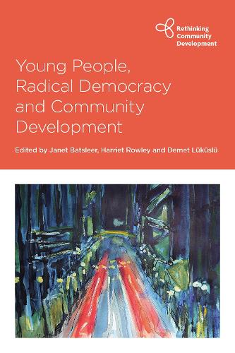 Young People, Radical Democracy and Community Development.