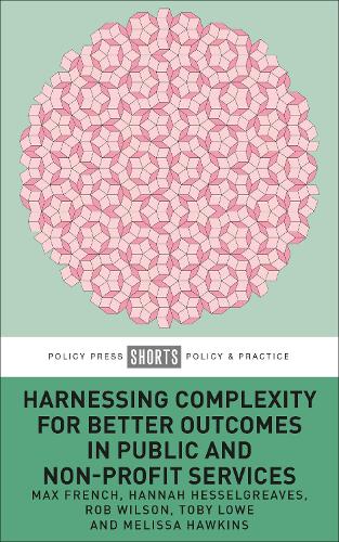 Harnessing Complexity for Better Outcomes in Public and Non-profit Services.
