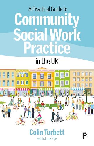 A Practical Guide to Community Social Work Practice in the UK.