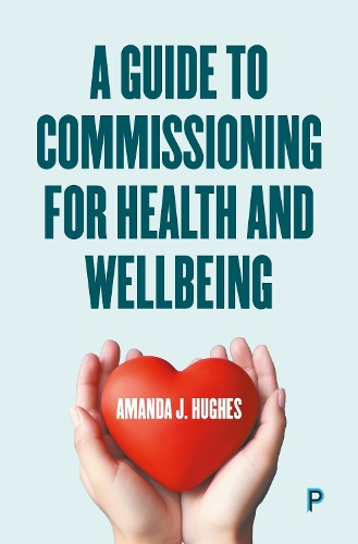A Guide to Commissioning for Health and Wellbeing.