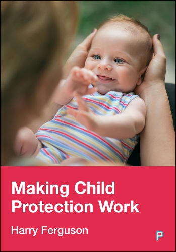 Making Child Protection Work.