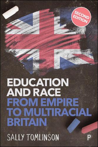 Education and Race from Empire to Multiracial Britain.