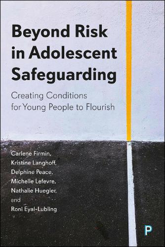 Beyond Risk in Adolescent Safeguarding