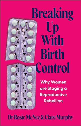 Breaking Up with Birth Control
