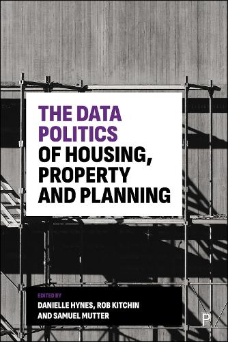 The Data Politics of Housing, Property and Planning.