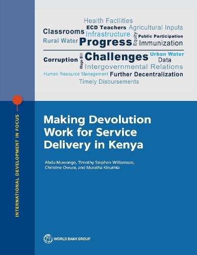 Making Devolution Work for Service Delivery in Kenya.