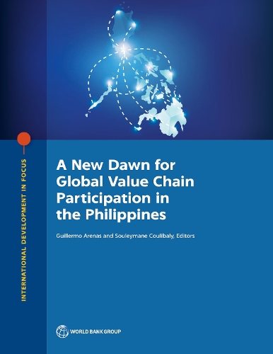 A New Dawn for Global Value Chain Participation in the Philippines.