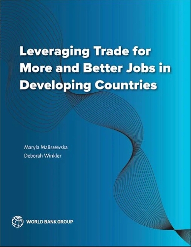 Leveraging Trade for More and Beter Jobs in Developing Countries.