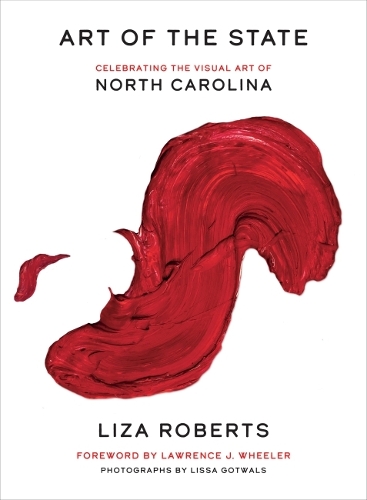 Art of the State: Celebrating the Visual Art of North Carolina.