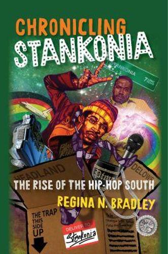 Chronicling Stankonia: The Rise of the Hip-Hop South.