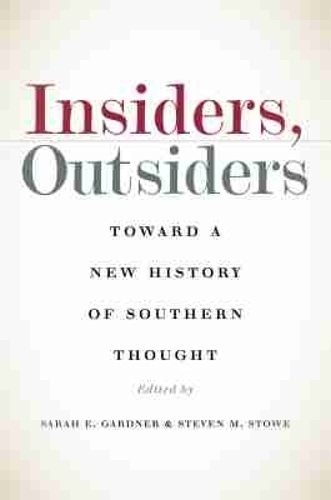 Insiders, Outsiders: Toward a New History of Southern Thought.