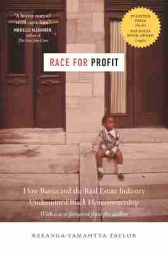 Race for Profit: How Banks and the Real Estate Industry Undermined Black Homeownership.