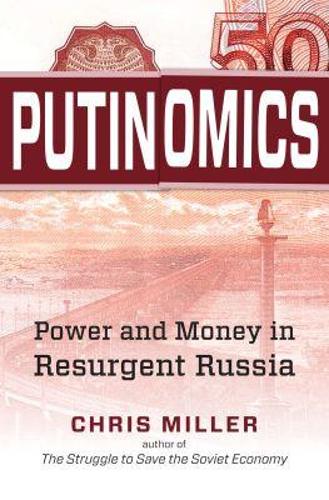 Putinomics: Power and Money in Resurgent Russia.