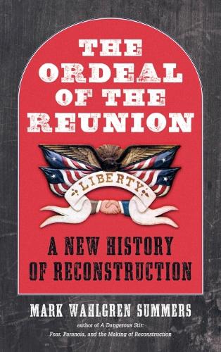 The Ordeal of the Reunion: A New History of Reconstruction.