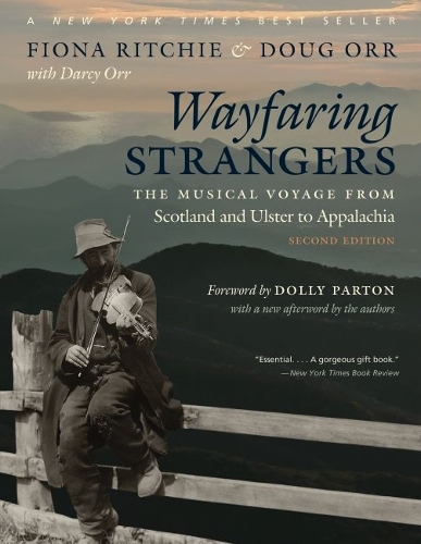 Wayfaring Strangers: The Musical Voyage from Scotland and Ulster to Appalachia. Second Edition