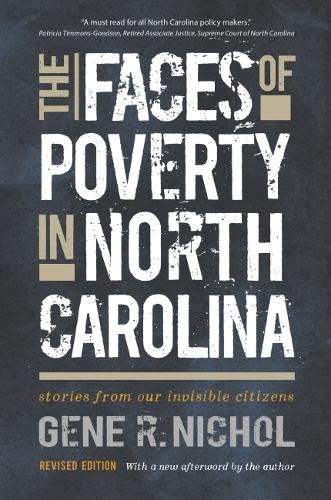 The Faces of Poverty in North Carolina: Stories from Our Invisible Citizens. Revised Edition