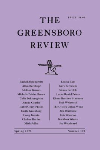 The Greensboro Review: Number 109, Spring 2021.