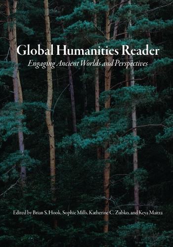 Global Humanities Reader: Volume 1 - Engaging Ancient Worlds and Perspectives.
