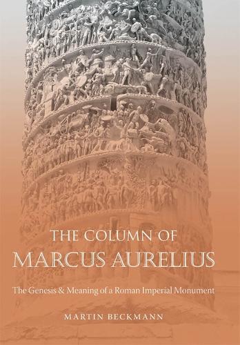 The Column of Marcus Aurelius: The Genesis and Meaning of a Roman Imperial Monument.