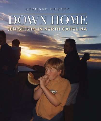 Down Home: Jewish Life in North Carolina.