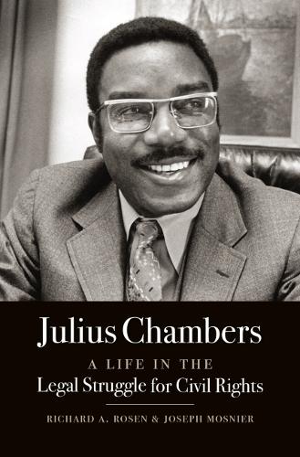 Julius Chambers: A Life in the Legal Struggle for Civil Rights.