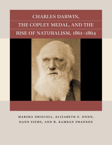 Charles Darwin, the Copley Medal, and the Rise of Naturalism, 1861-1864.