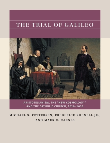 The Trial of Galileo: Aristotelianism, the "New Cosmology", and the Catholic Church, 1616-1633.
