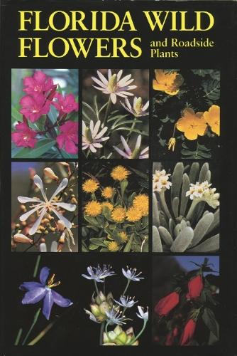 Florida Wild Flowers and Roadside Plants.