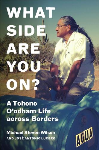 What Side Are You on?: A Tohono O'odham Life Across Borders.