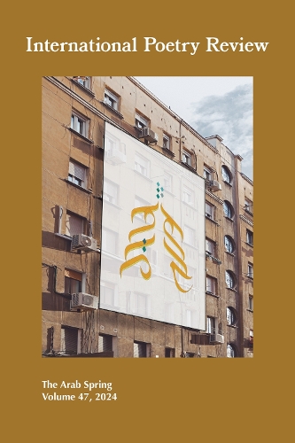 International Poetry Review: The Arab Spring, Volume 47, 2024.