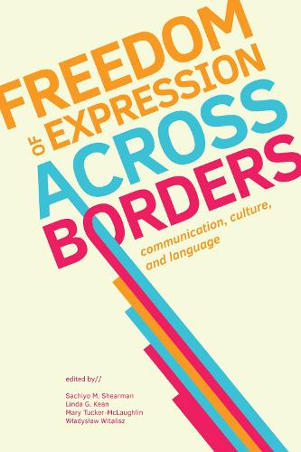 Freedom of Expression Across Borders: Communication, Culture, and Language.