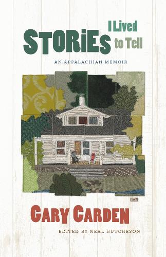 Stories I Lived to Tell: An Appalachian Memoir.