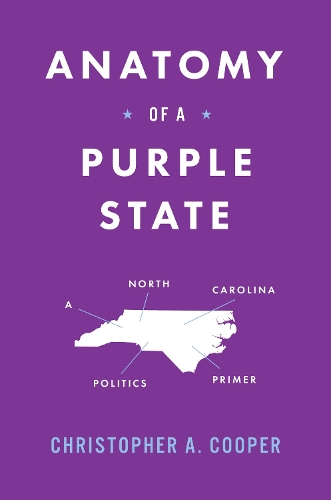 Anatomy of a Purple State: A North Carolina Politics Primer.
