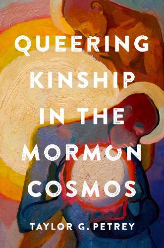 Queering Kinship in the Mormon Cosmos.