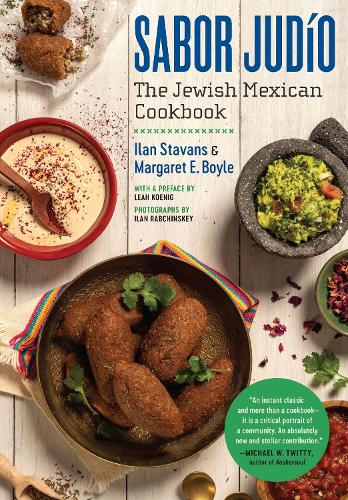 Sabor Judio: The Jewish Mexican Cookbook.