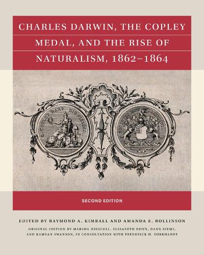 Charles Darwin, the Copley Medal, and the Rise of Naturalism, 1862-1864. Second Edition