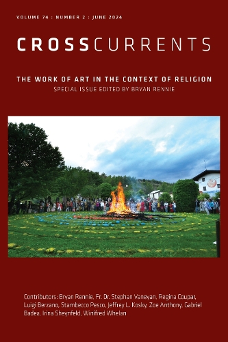 CrossCurrents: the Work of Art in the Context of Religion: Volume 74, Number 2, June 2024.