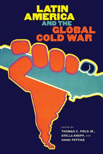 Latin America and the Global Cold War.