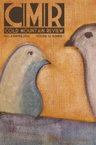 Cold Mountain Review - Retrospective Issue: Volume 52, Number 1, Fall & Winter 2024.