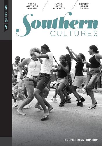 Southern Cultures: Hip-Hop: Volume 31, Number 2 - Summer 2025.