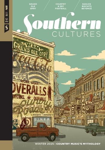 Southern Cultures: Country Music's Mythology: Volume 31, Number 4 - Winter 2025.
