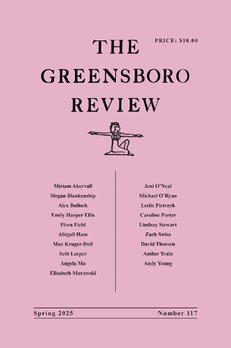 The Greensboro Review: Number 117, Spring 2025.