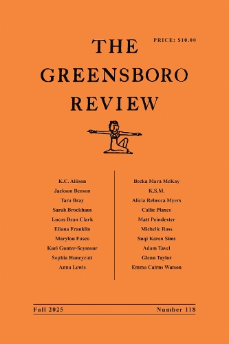 The Greensboro Review: Number 118, Fall 2025.