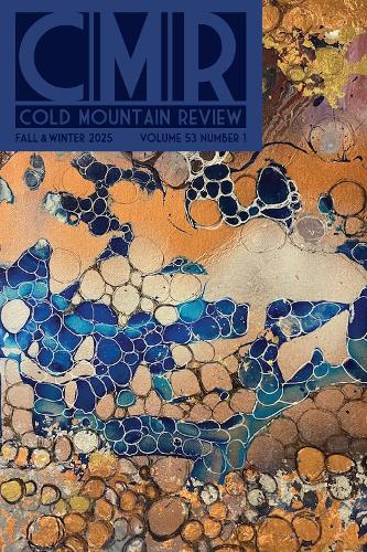 Cold Mountain Review - Witnessing Climate, Surviving Disaster: Volume 53, Number 1, Fall & Winter 2025.