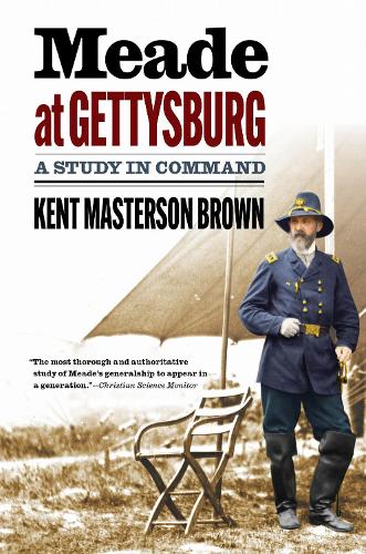 Meade at Gettysburg: A Study in Command.