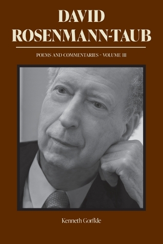 David Rosenmann-Taub: Poems and Commentaries: Volume III.