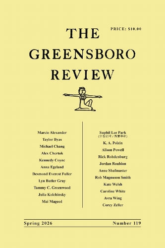 The Greensboro Review: Number 119, Spring 2026.